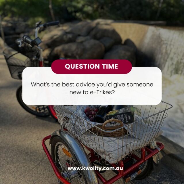 What’s the best advice you’d give someone new to e-Trikes? #kwolity #etrikes www.kwolity.com.au